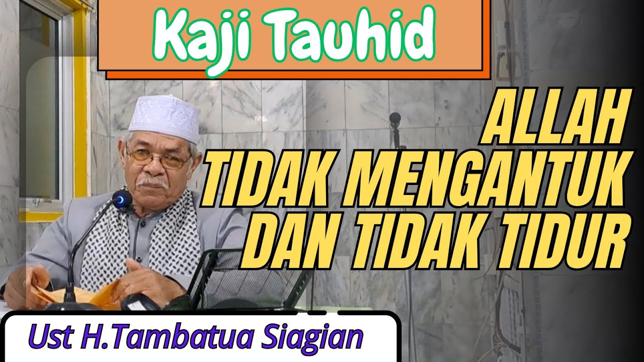 Allah Tidak Mengantuk dan Tidak Tidur | Ust H.Tambatua Siagian