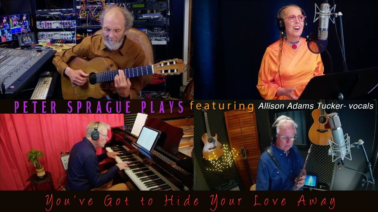 Peter Sprague Plays “You’ve Got to Hide Your Love Away” featuring Allison Adams Tucker