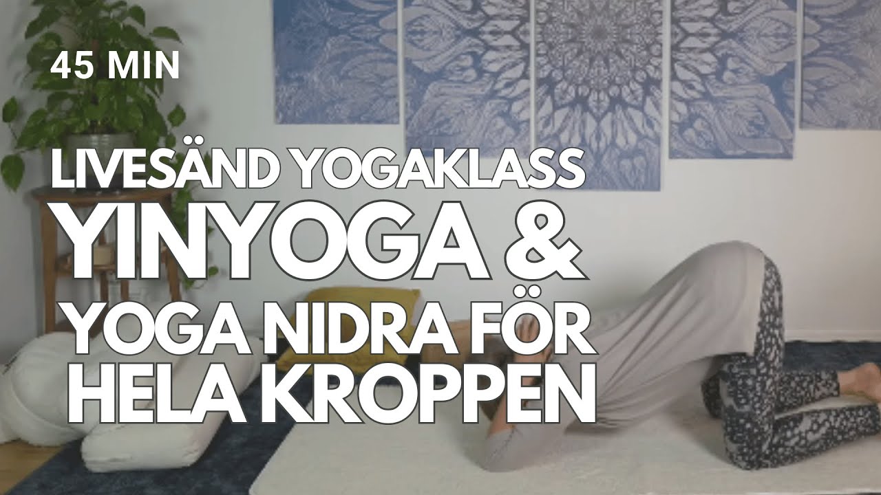 Yinyoga & Yoga Nidra för hela kroppen & hjärtat - 45 min - Livesänd yogaklass