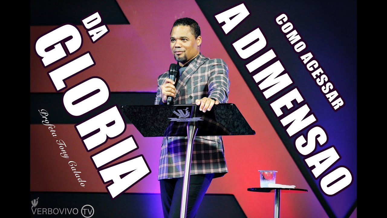 Como Acessar A Dimensão Da Gloria | Tony Calado