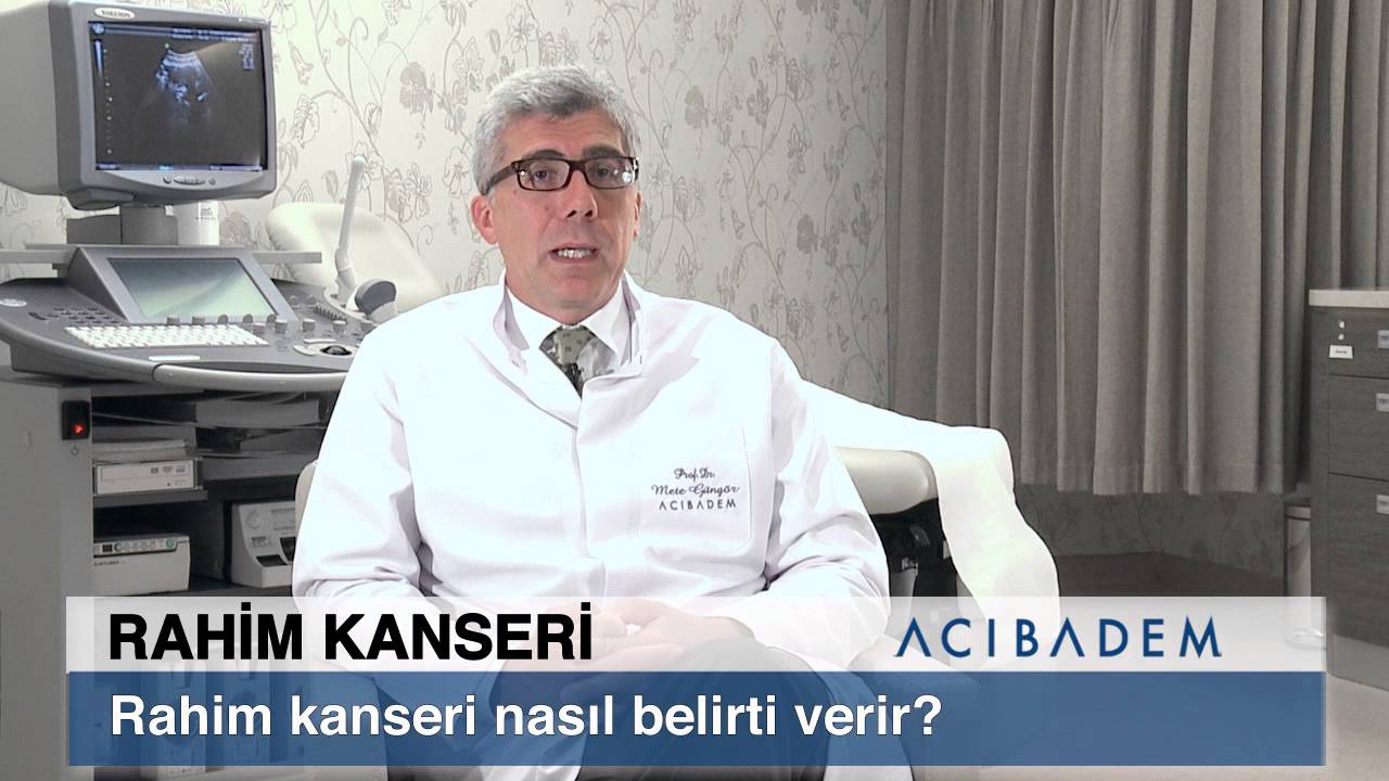 Rahim Kanseri Nasıl Belirti Verir ?
