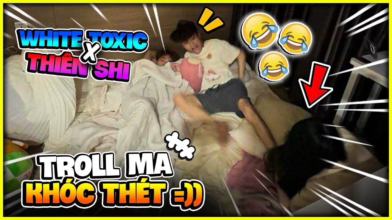 Bé Mon Troll Doạ Ma White Toxic x Thiên Shi Khó Hét