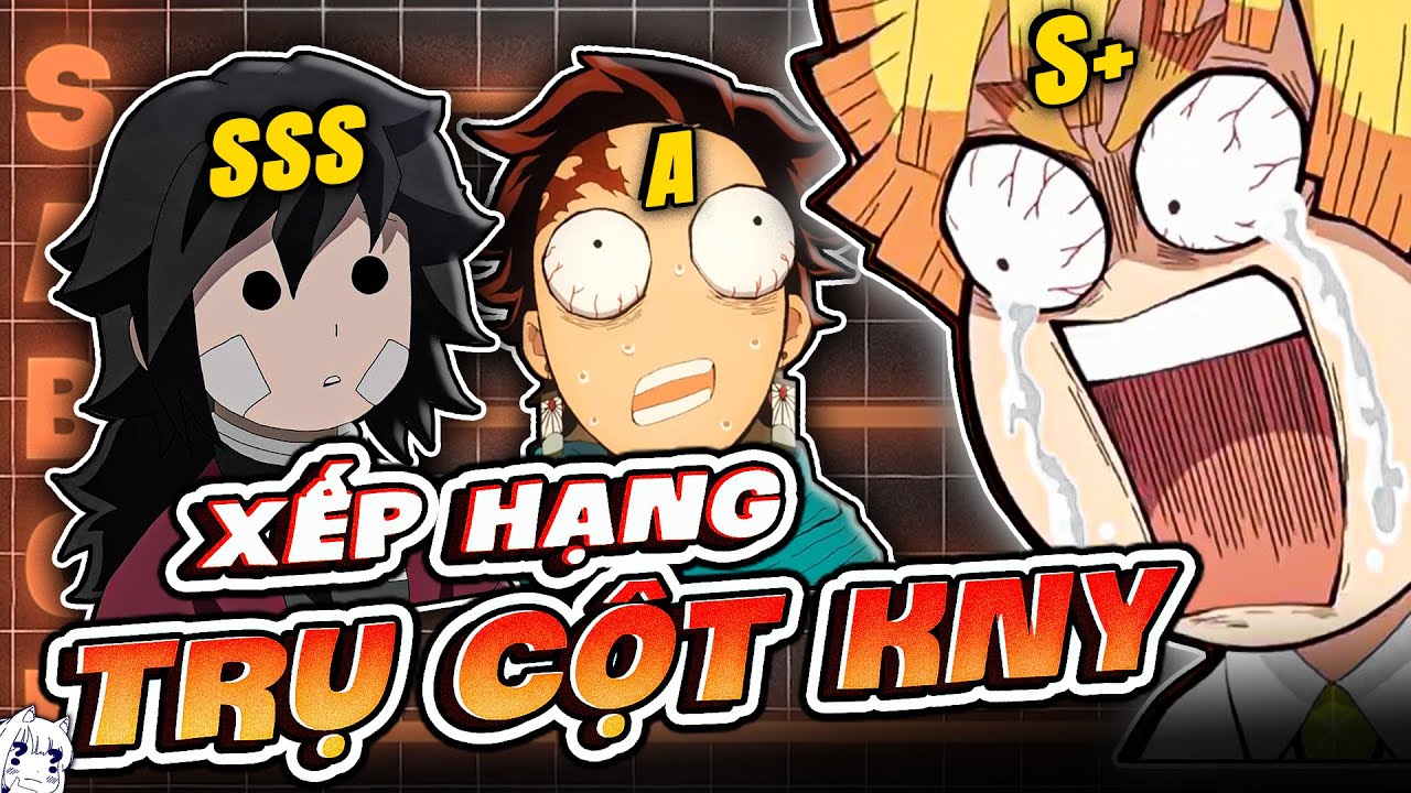 XẾP HẠNG TOÀN BỘ CÁC TRỤ CỘT TRONG KIMETSU NO YAIBA