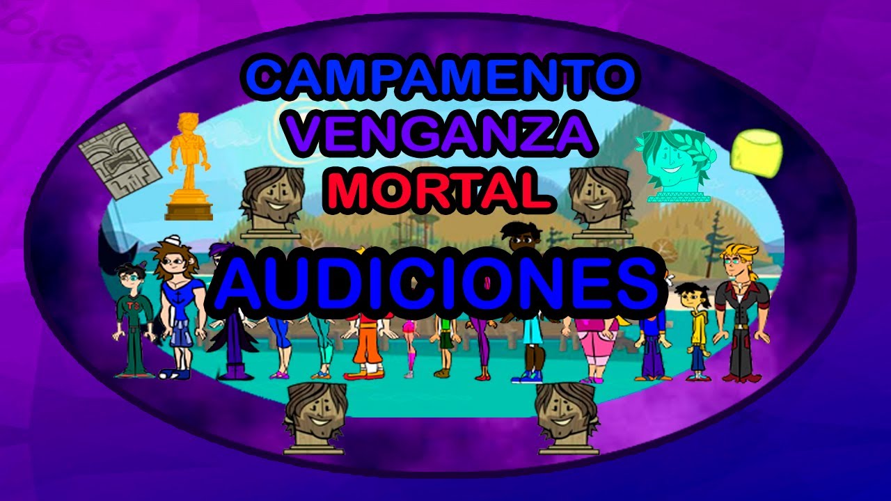 Audiciones || Campamento Venganza Mortal ||