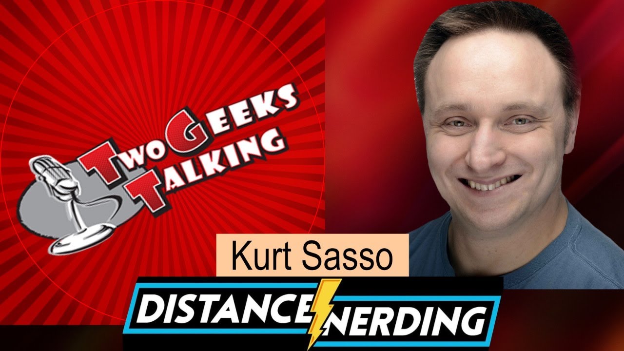 Distance NERDing interviews! Podcaster and Media Producer, Kurt Sasso!