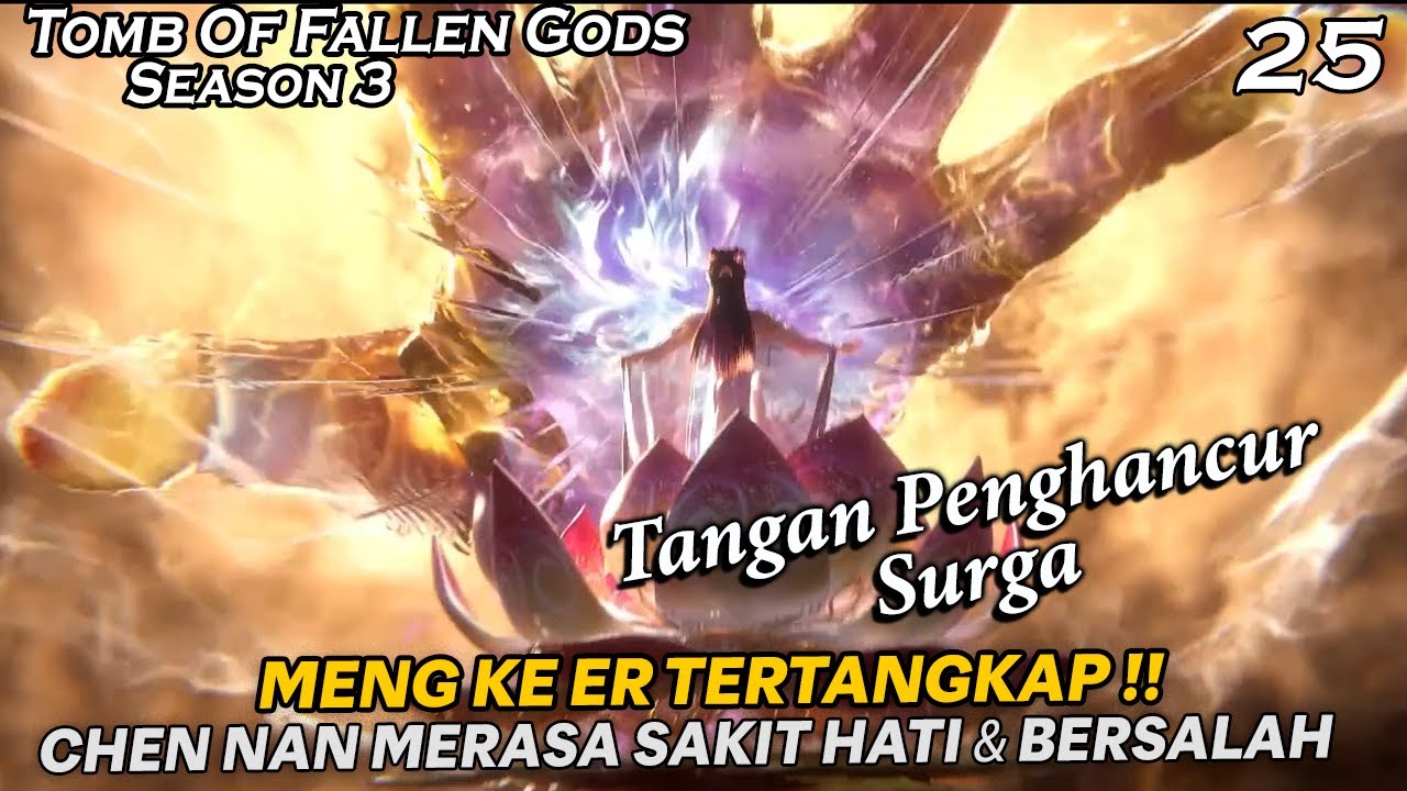 MENG KEER TERTANGKAP JALAN KEJAHATAN, CHEN NAN MERASA BERSALAH - TOMB OF FALLEN GODS SEASON 3 EPS 25