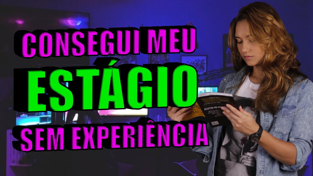 3 Dicas para conseguir est&aacute;gio SEM EXPERI&Ecirc;NCIA