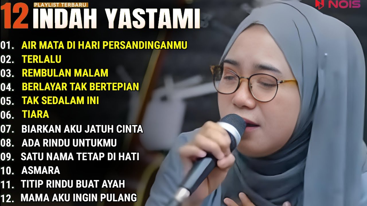 INDAH YASTAMI FULL ALBUM - AIR MATA DI HARI PERSANDINGANMU - TERLALU || COVER AKUSTIK TERBAIK 2024