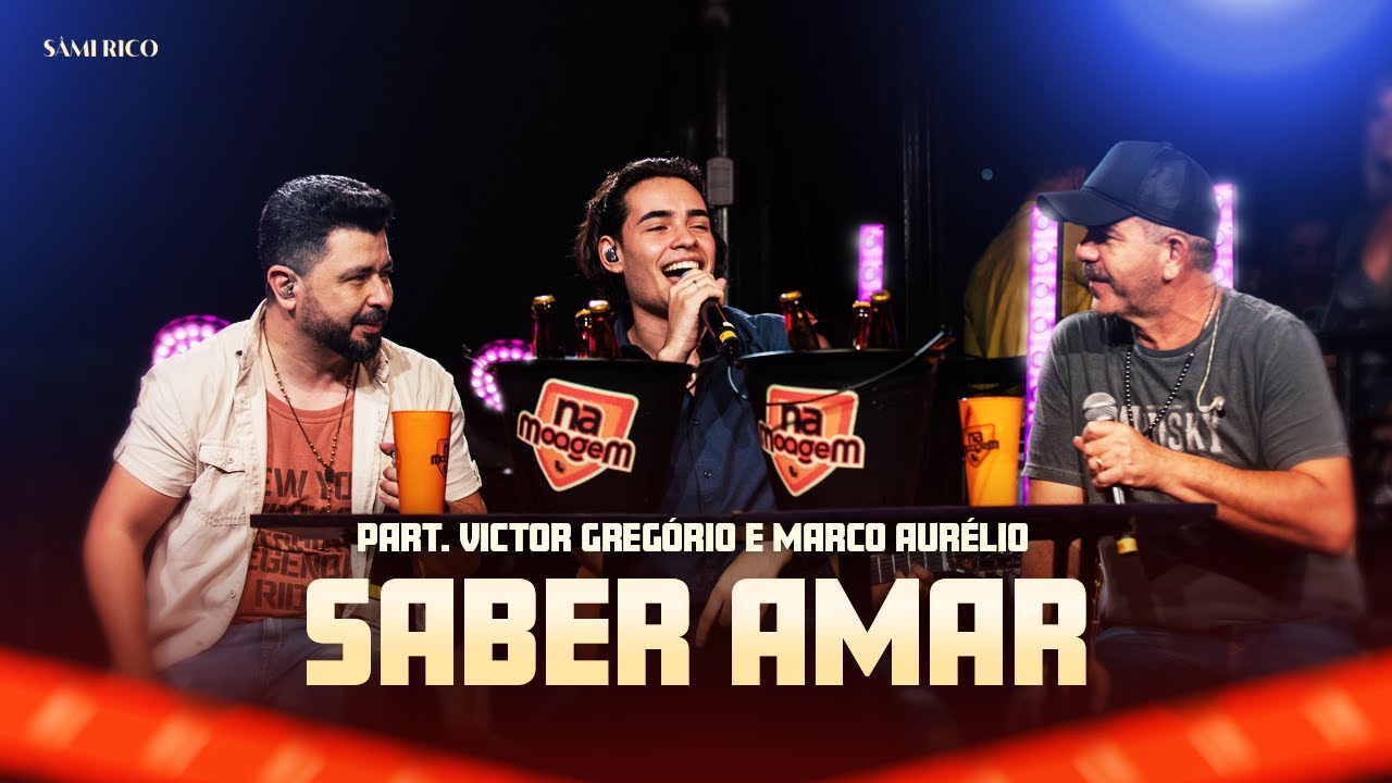 Sâmi Rico - Saber Amar Feat. Victor Gregório & Marco Aurélio