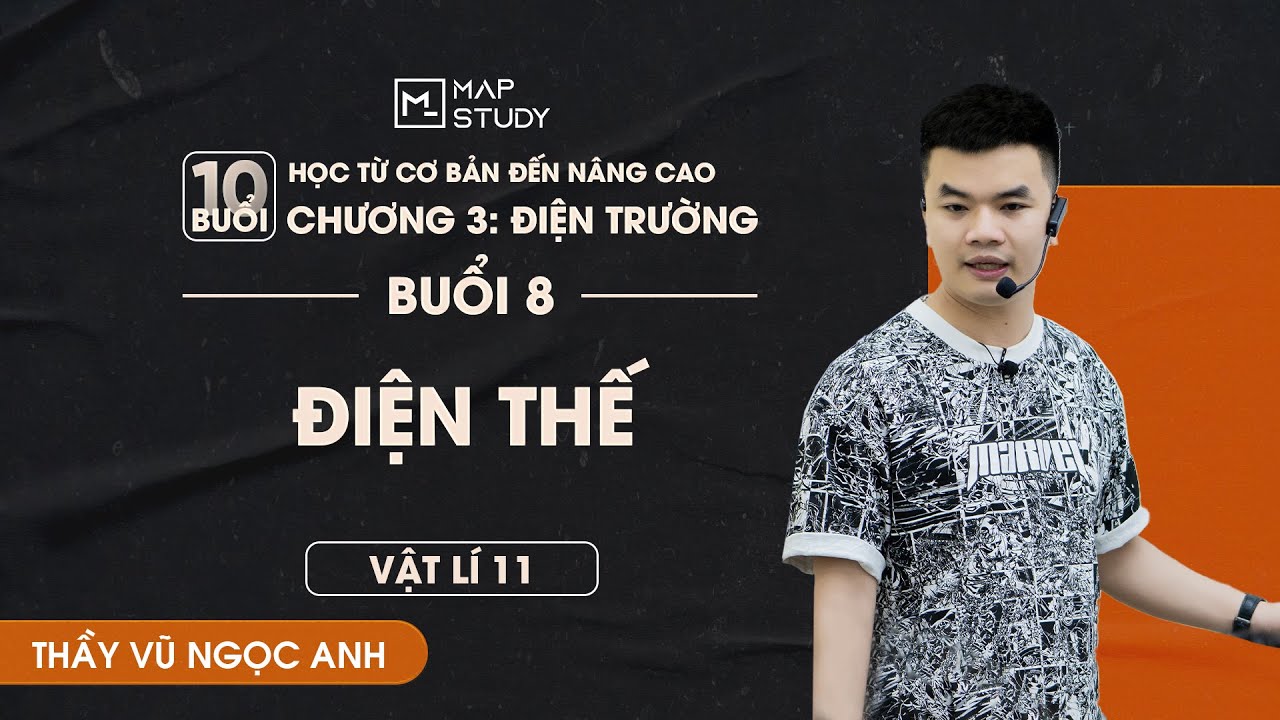 [Vật Lí 11] Từ Cơ Bản Đến Nâng Cao Chương Điện Trường - Buổi 8: Điện thế | Thầy VNA