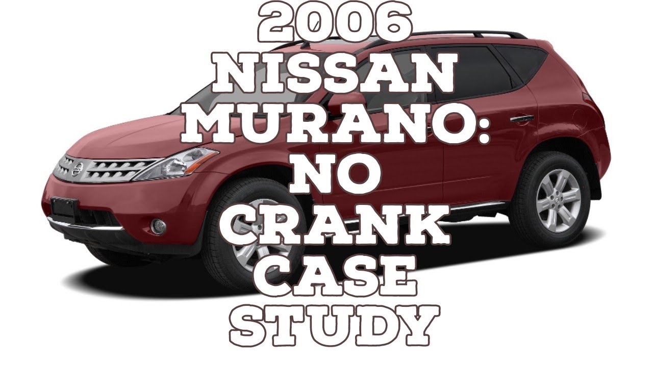 2006 Murano: No crank case study