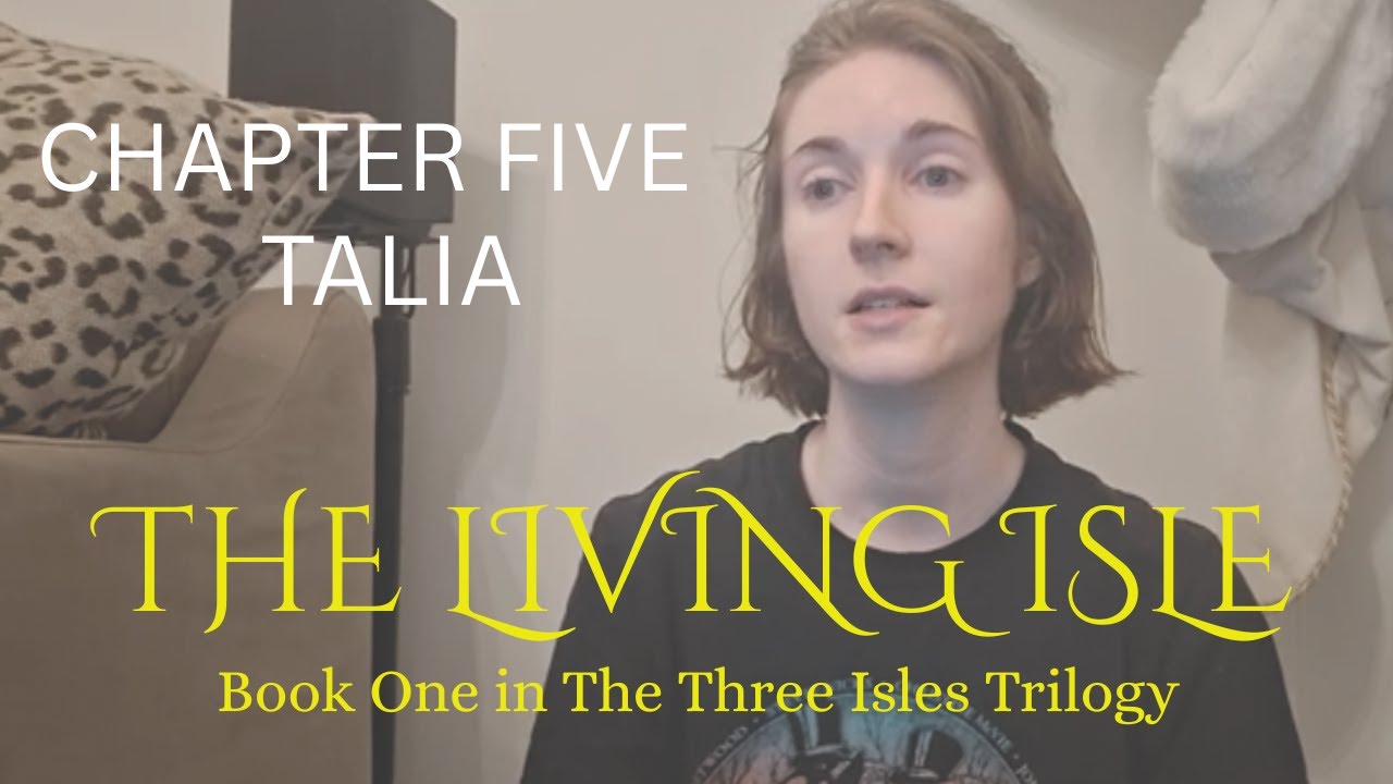 Chapter FIVE- TALIA- The Living Isle