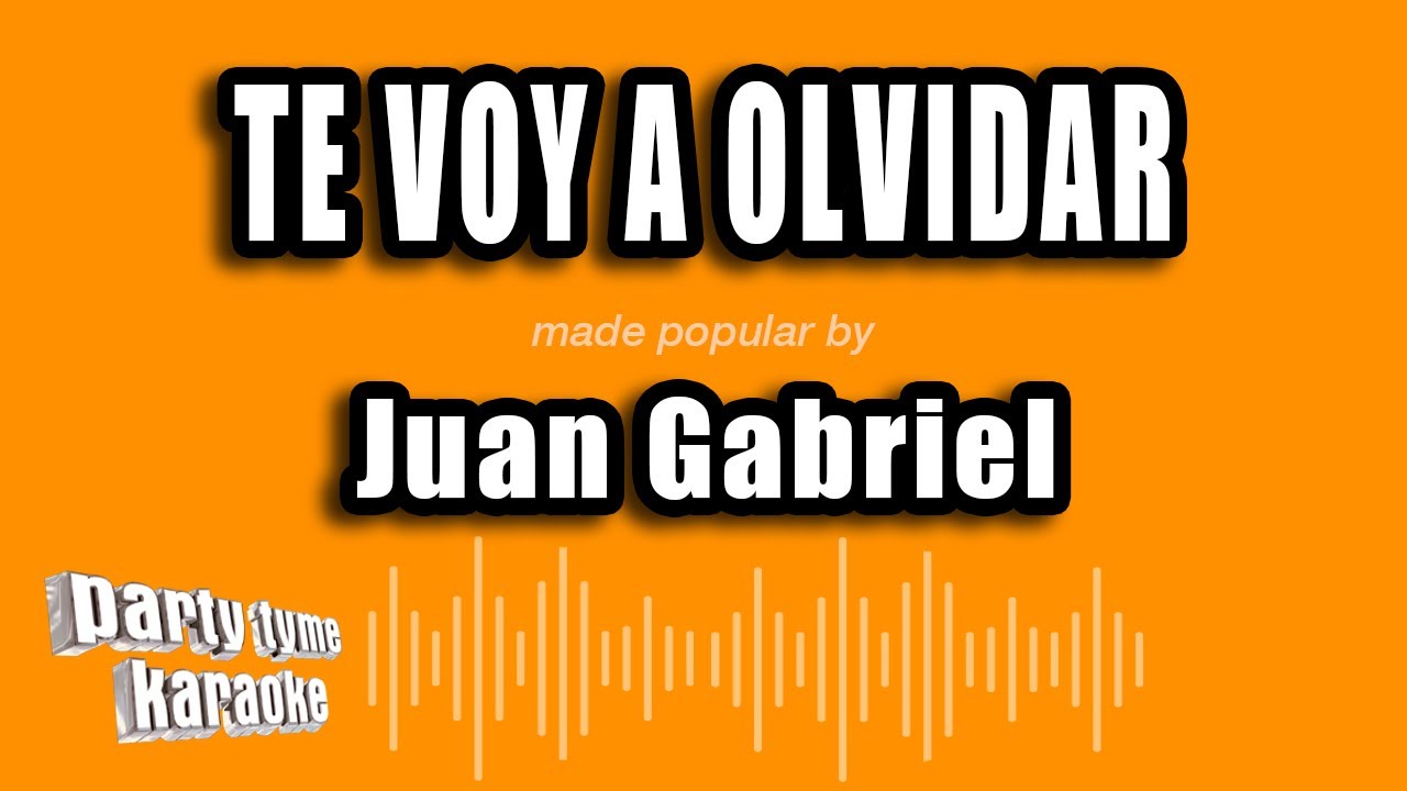Juan Gabriel - Te Voy A Olvidar (Versión Karaoke)