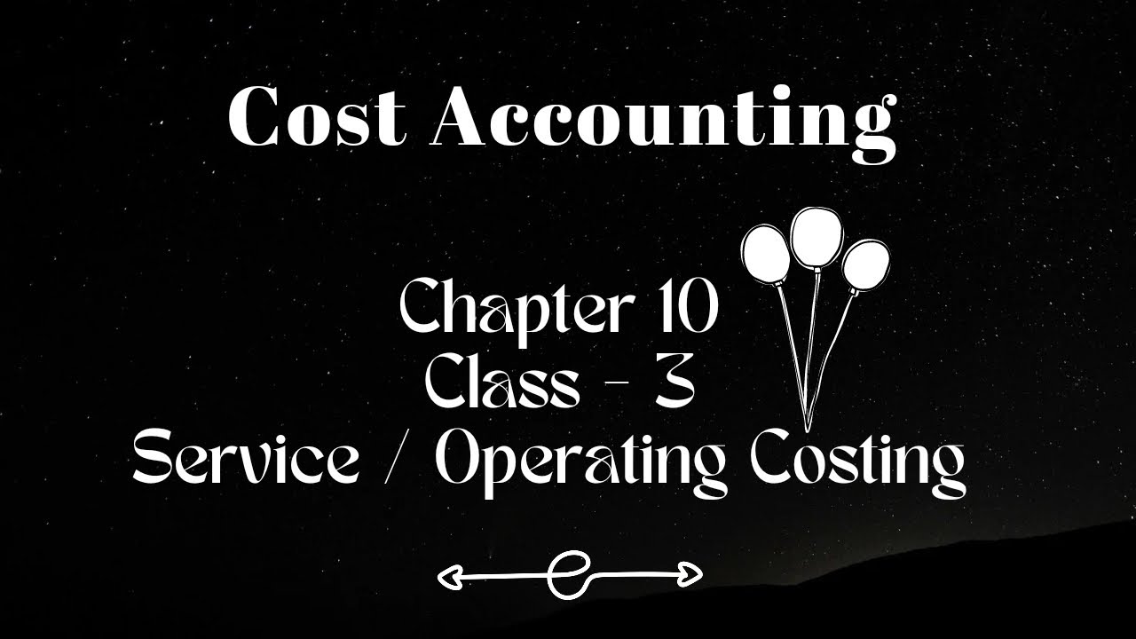 Cost Accounting Chapter 10 Service Costing Class 3 BBA 3rd year
