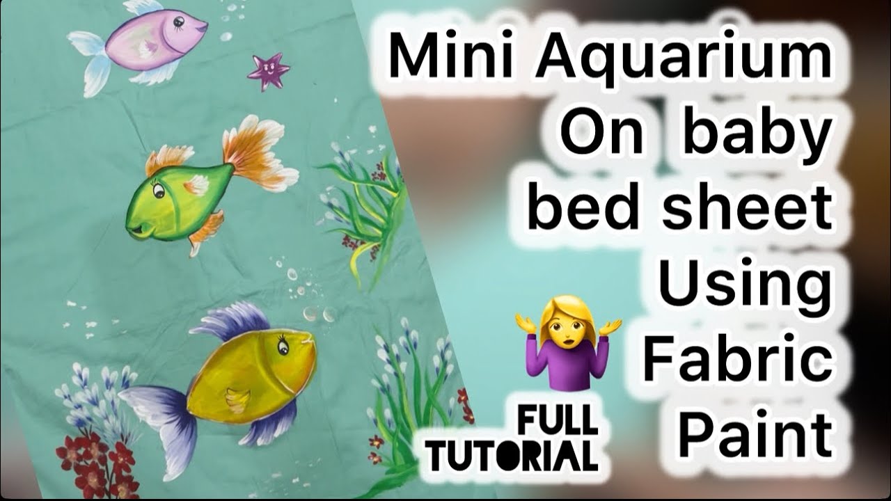 Mini Aquarium on Baby bed sheet easy tutorial / Fabric painting step by step 