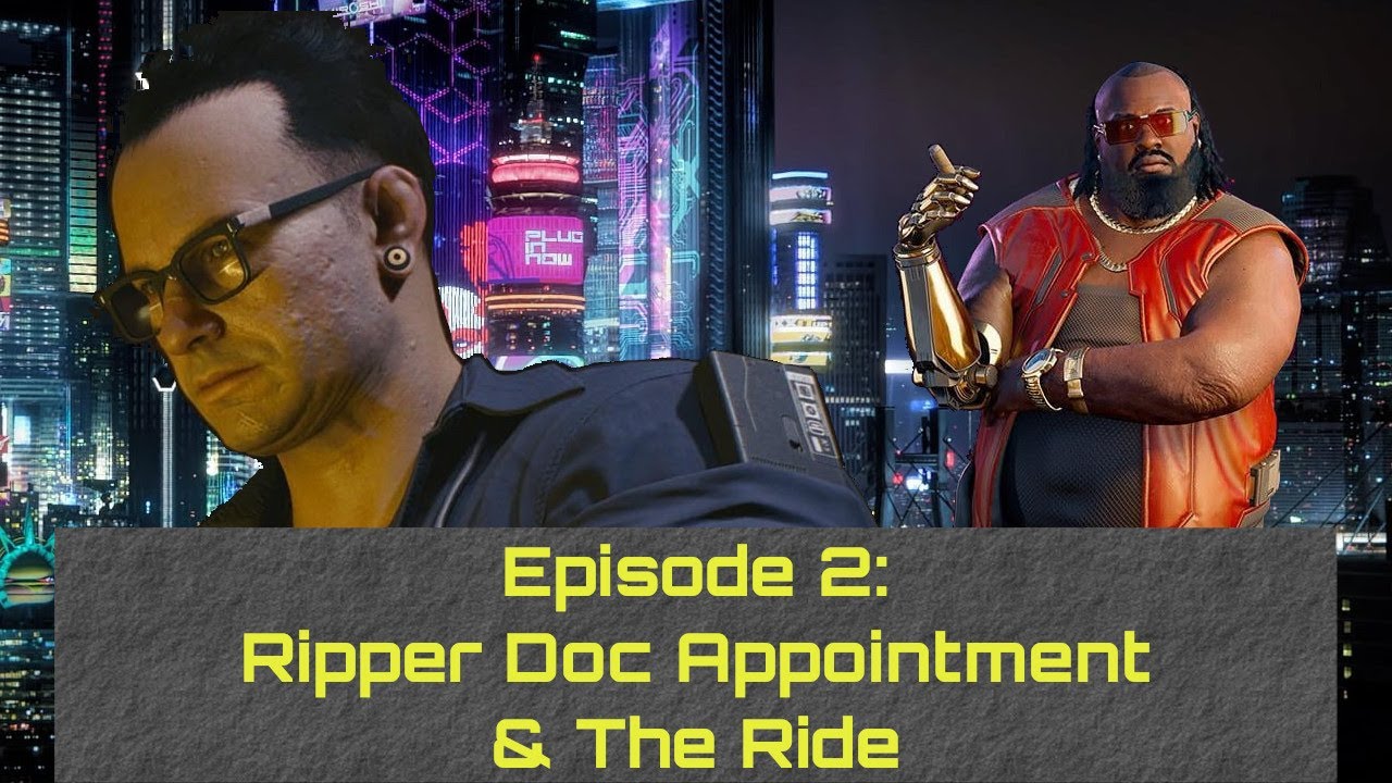 Cyberpunk 2077 | RipperDoc Appointment & The Ride | Night City Nomad Episode 2