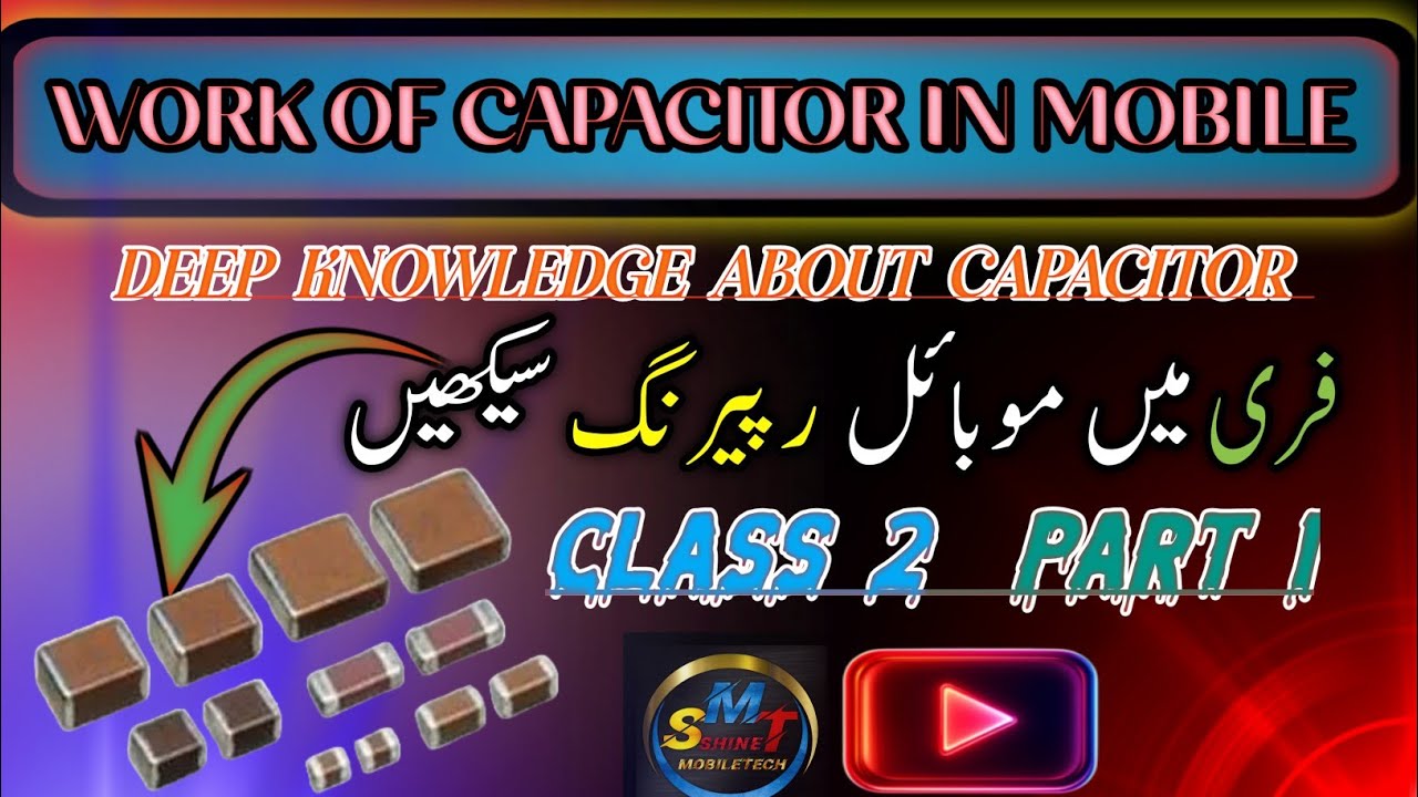 What is Capacitor Deep knowledge | Work of capacitor in mobile | Capacitor ka mobile Ma kam