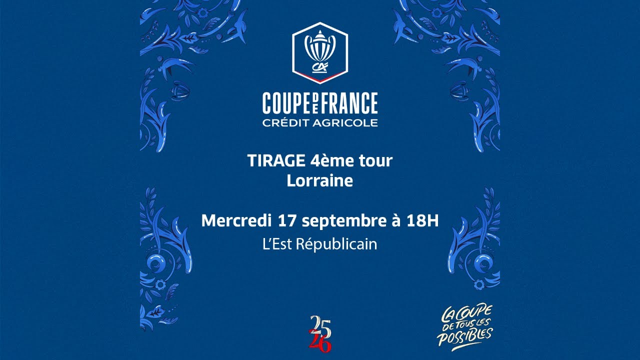 En direct : Tirage T4 Coupe de France de football Crédit Agricole - Lorraine