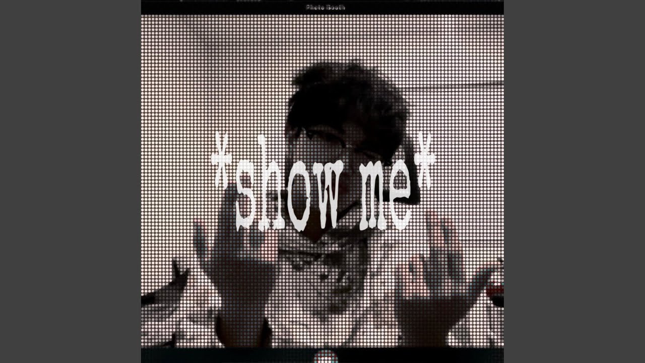 show me