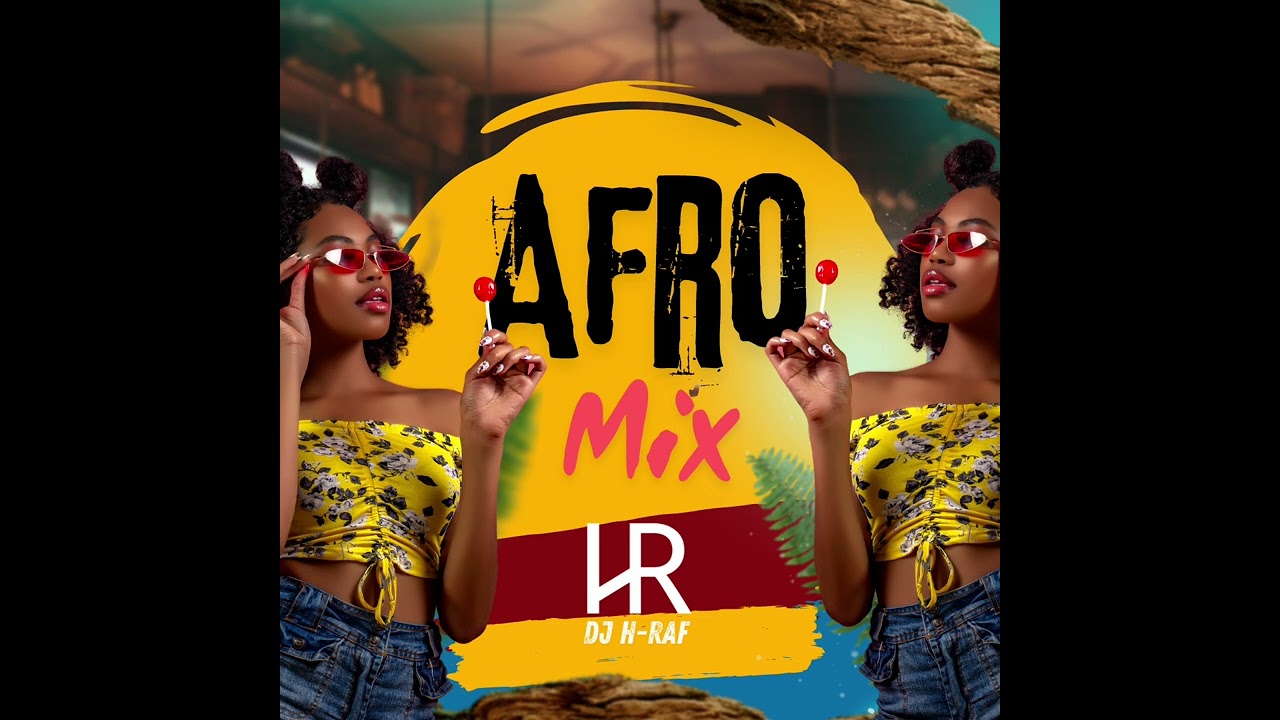 Afro Mix DJ H-RAF PT1