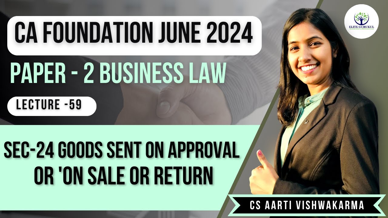 Lecture - 59 Sec 24 Goods Sent on Approval or ' on Sale or Return | CS Aarti Vishwakarma