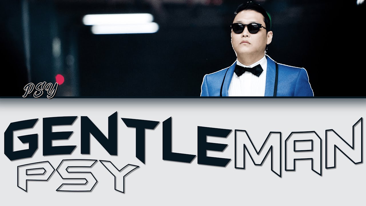 PSY (싸이) &ndash; Gentleman (Han/Rom/Eng Lyrics)