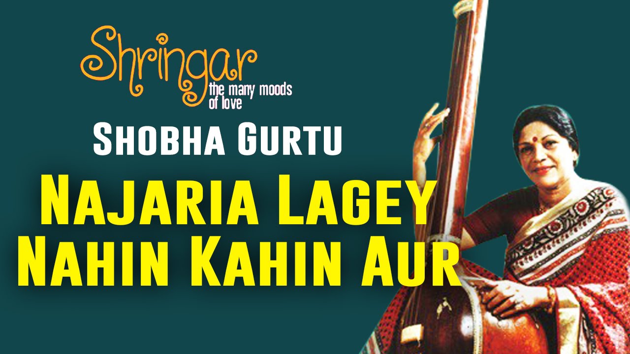 Najaria Lagey Nahin Kahin Aur | Shobha Gurtu  | ( Album: Shringar Vol 2 ) | Music Today
