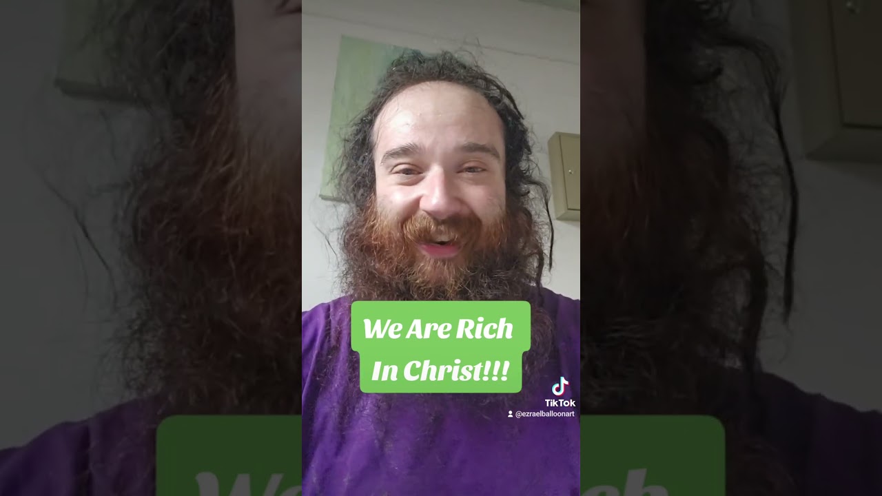 We Are Rich In Christ!!!