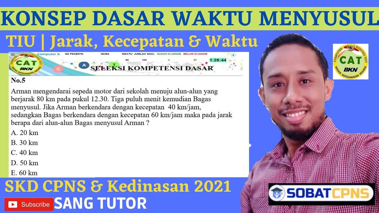 Waktu Menyusul Dengan Konsep Dasar | Jarak, Kecepatan & Waktu | TIU | SKD CPNS & Kedinasan 2021