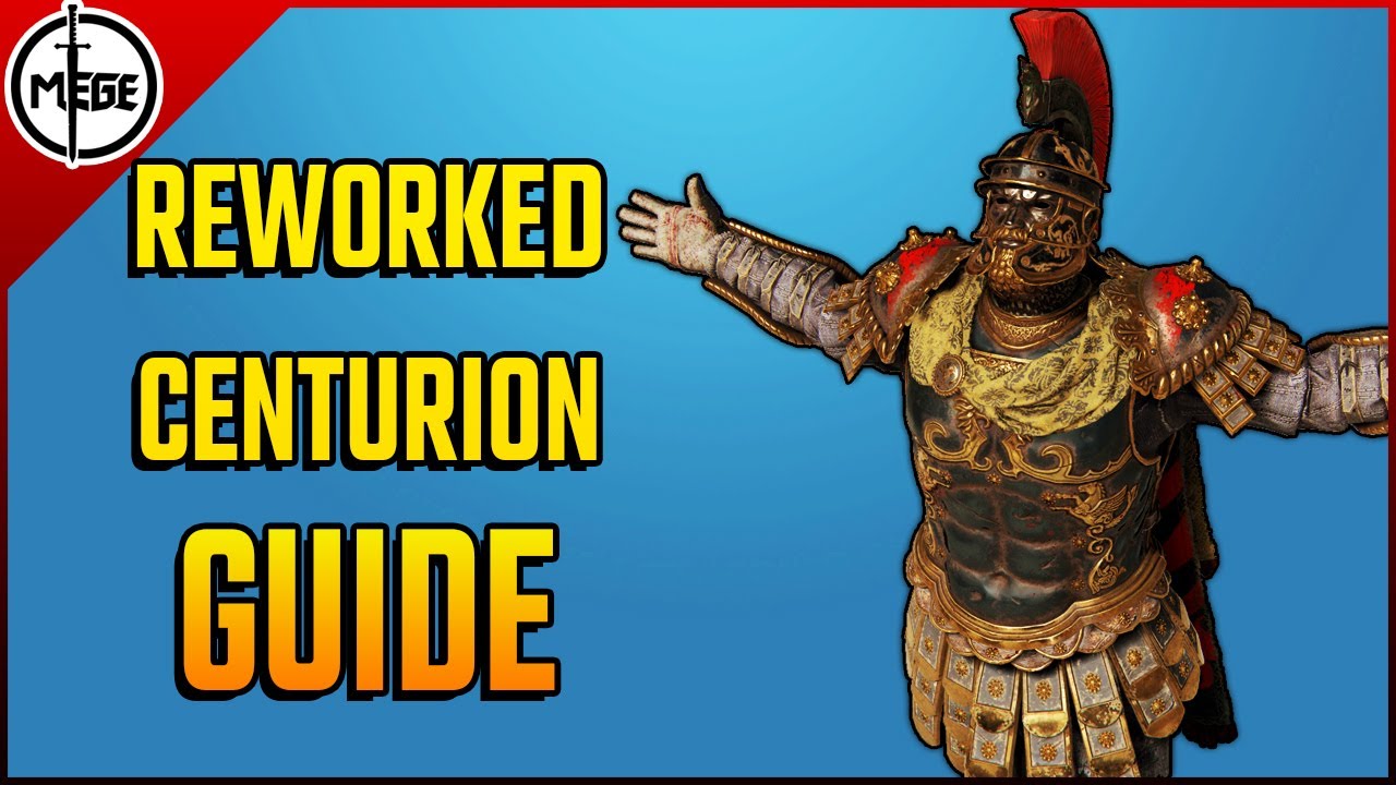 Centurion Rework GUIDE - Moveset, Punishes and Gameplan [For Honor]
