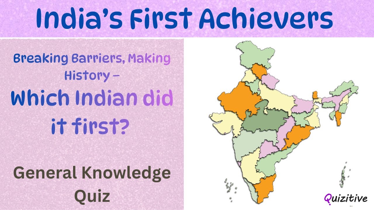 India's First Achievers Quiz | General Knowledge Question and Answer | Quizitive | Video 5