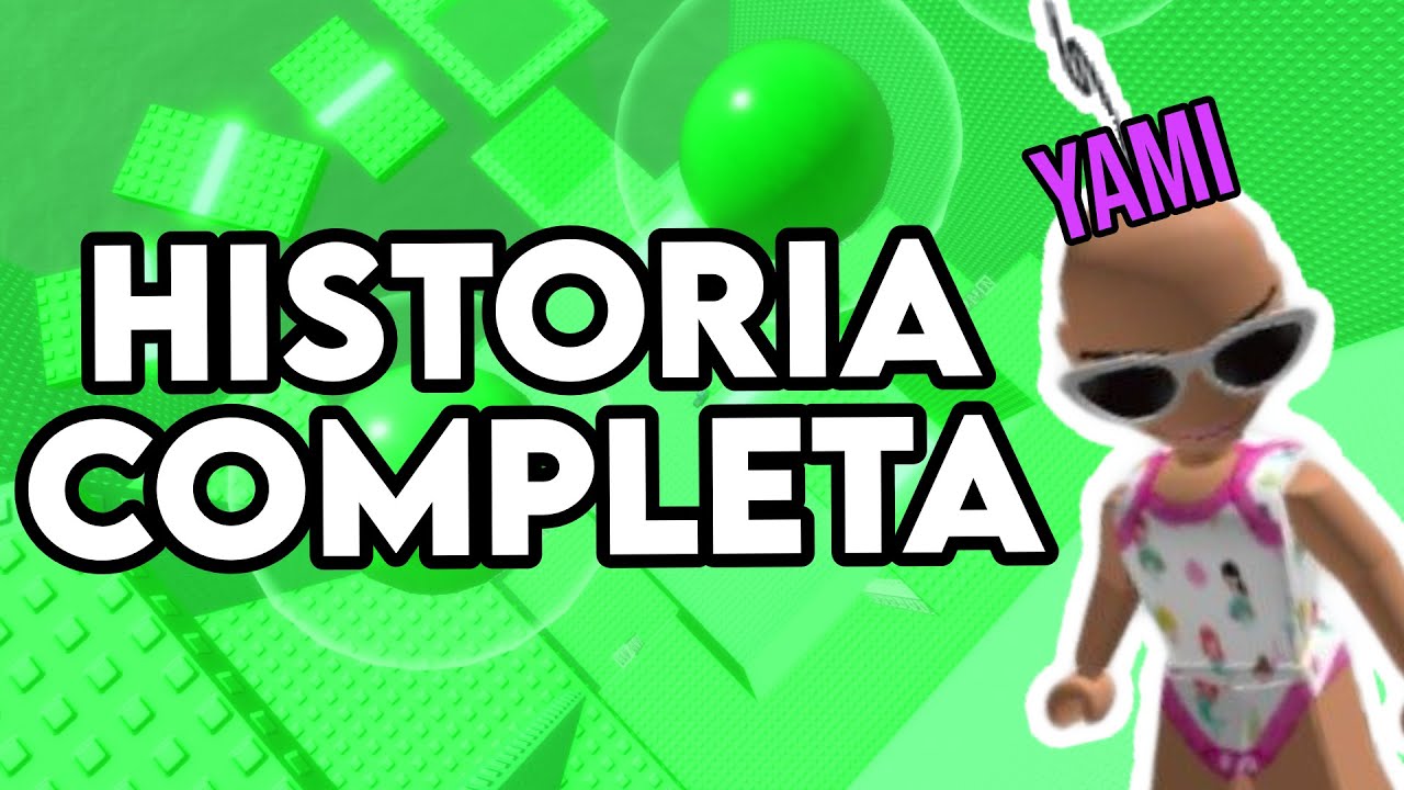 ¡HISTORIA COMPLETA ROBLOX! YAMI | TIZZY 💚