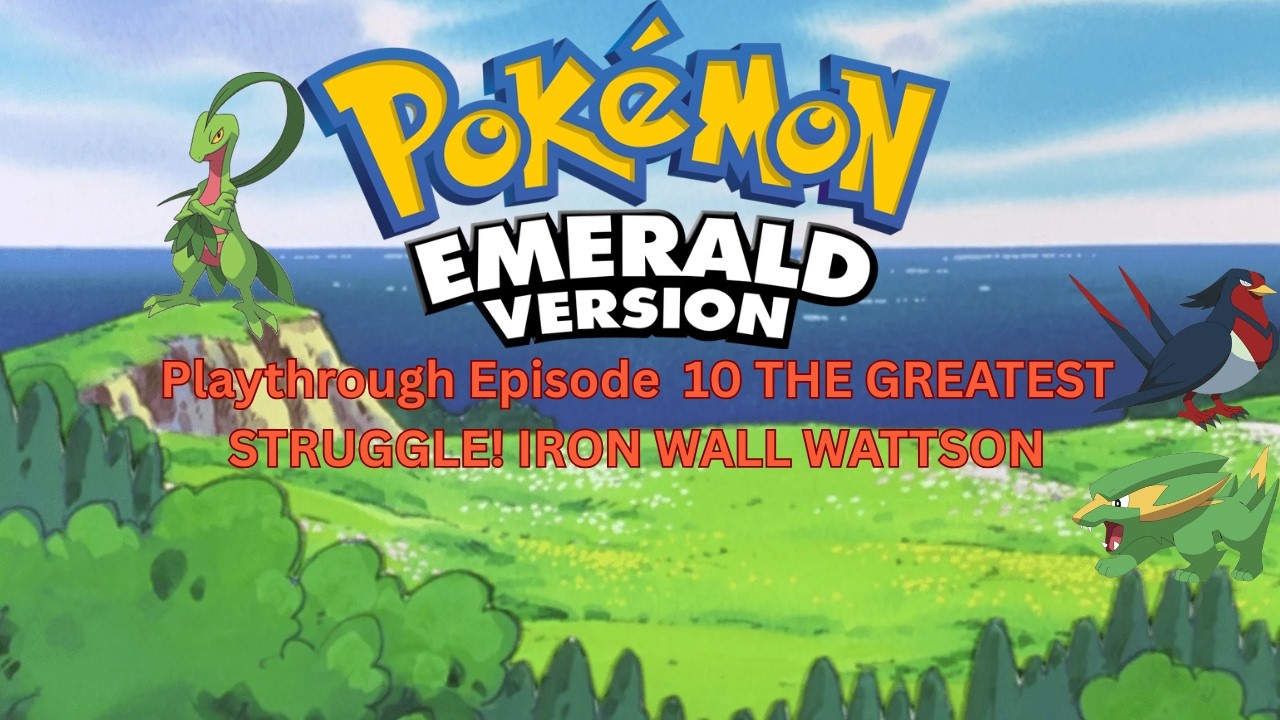 Pokemon Emerald - Episode 10 THE GREATEST STRUGGLE! IRON WALL WATTSON