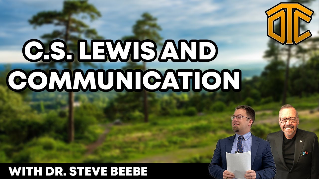 C.S. Lewis and Communication - with Dr. Steve Beebe