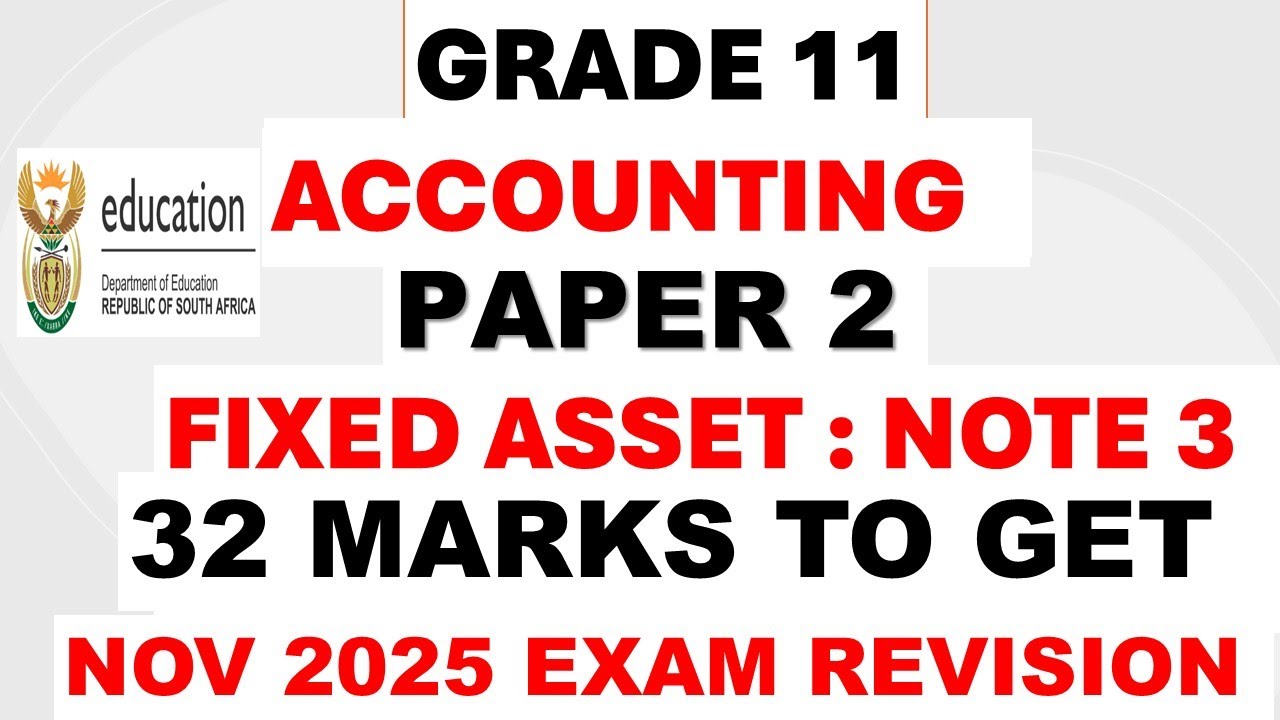 Master Fixed Asset Note No. 3! | Grade 11 Accounting Paper 2 Revision 2025| Exam Ready RSA