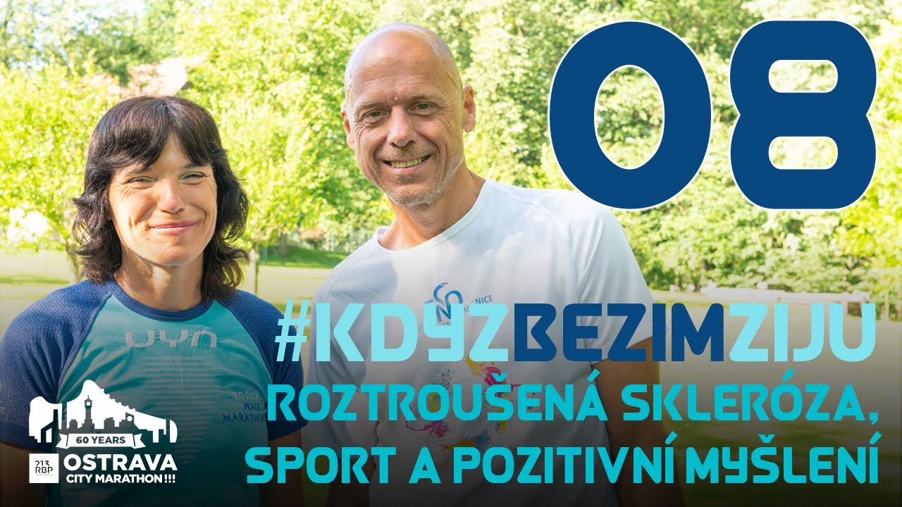 #kdyzbezimziju 08: Diagnóza: Roztroušená skleróza, Léčba: Sport a pozitivní myšlení