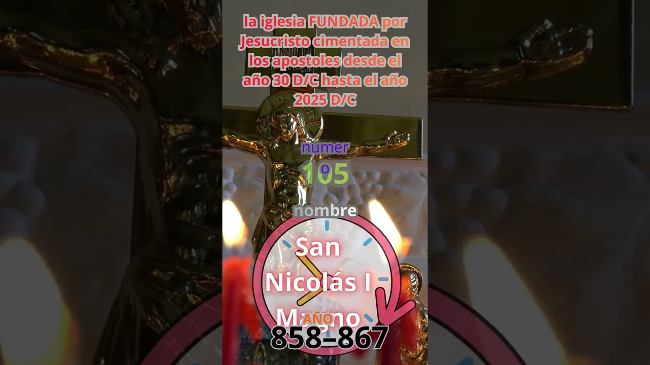 la iglesia fundada por Jesucristo cimentada en los apóstoles desde el año 30 hasta nuestros días