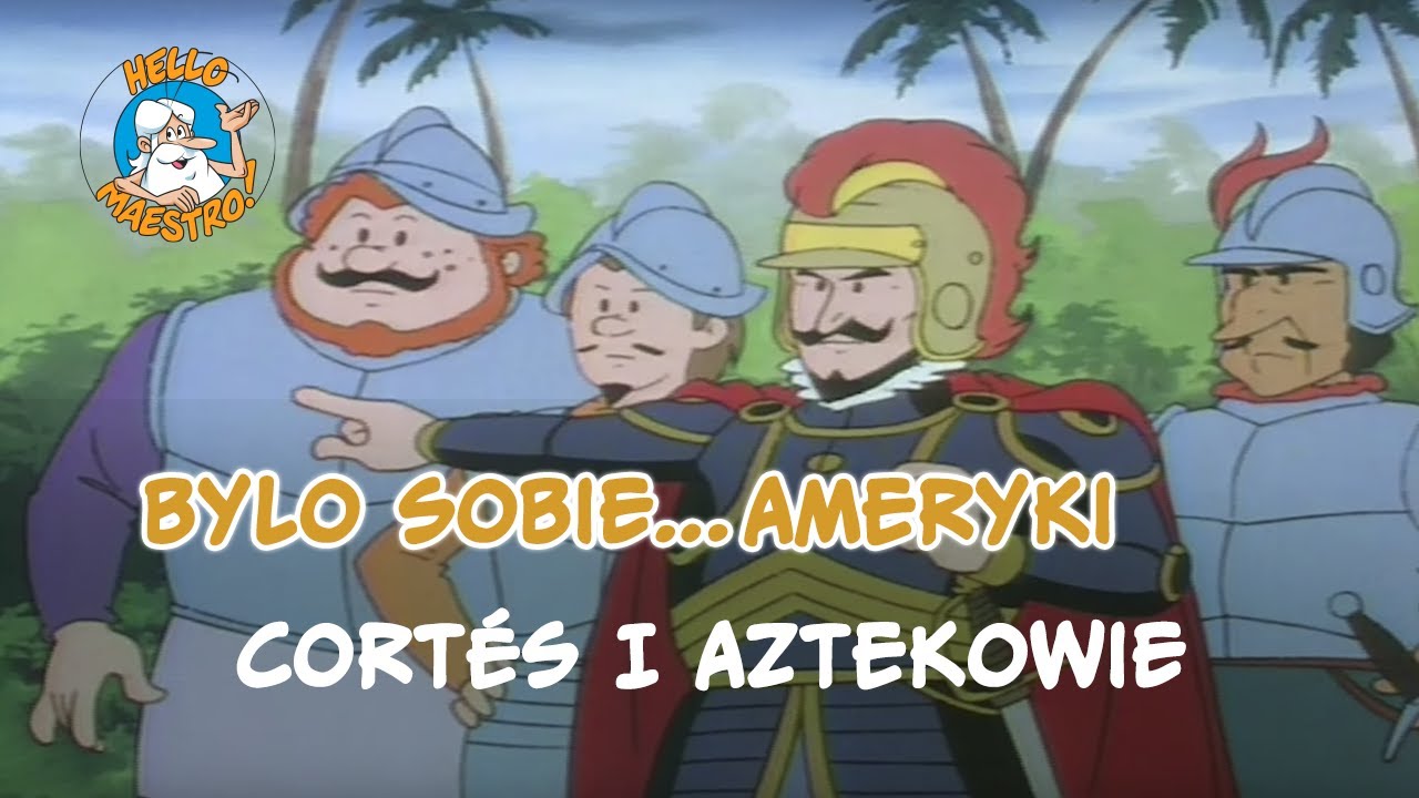 Byly-sobie-Ameryki... 9 Cort&eacute;s i Aztekowie