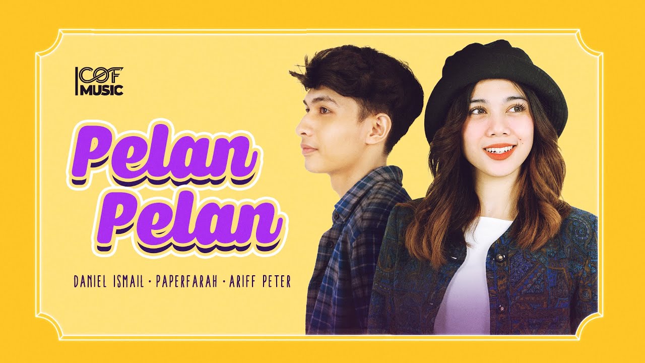 Pelan Pelan - Paper Farah, Danial Ismail ft. Ariff Peter (Official Music Video)