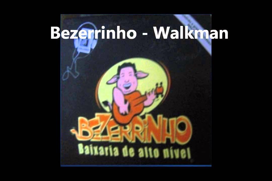 Bezerrinho - Walkman