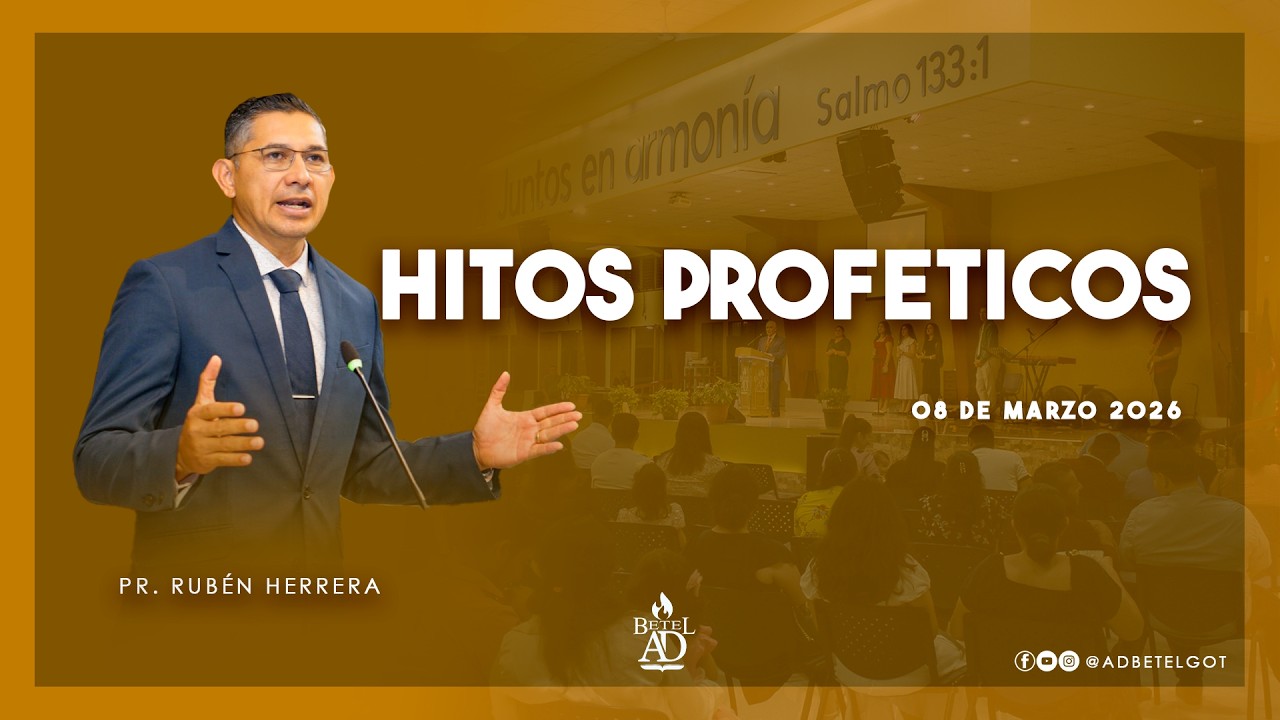 Hitos proféticos | Pr. Rubén Herrera | 08/03/2026