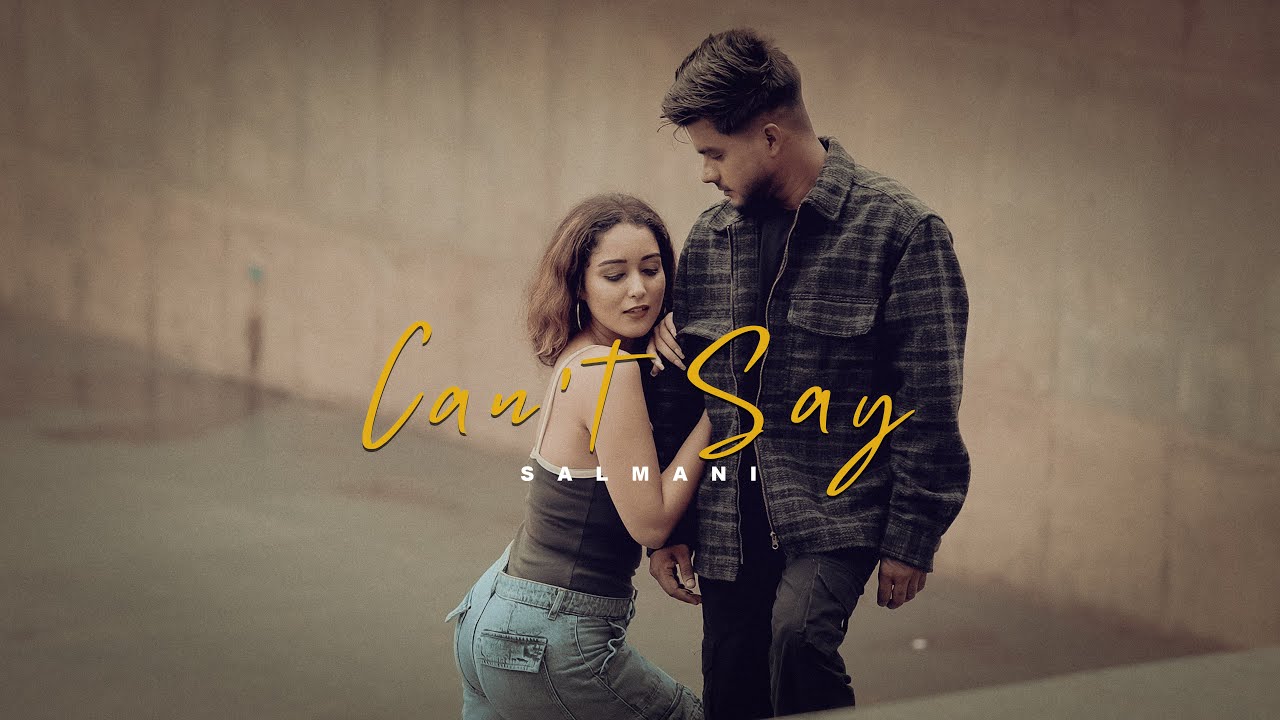 Cant say (Full Video) || Salmani || Latest Punjabi Song 2026
