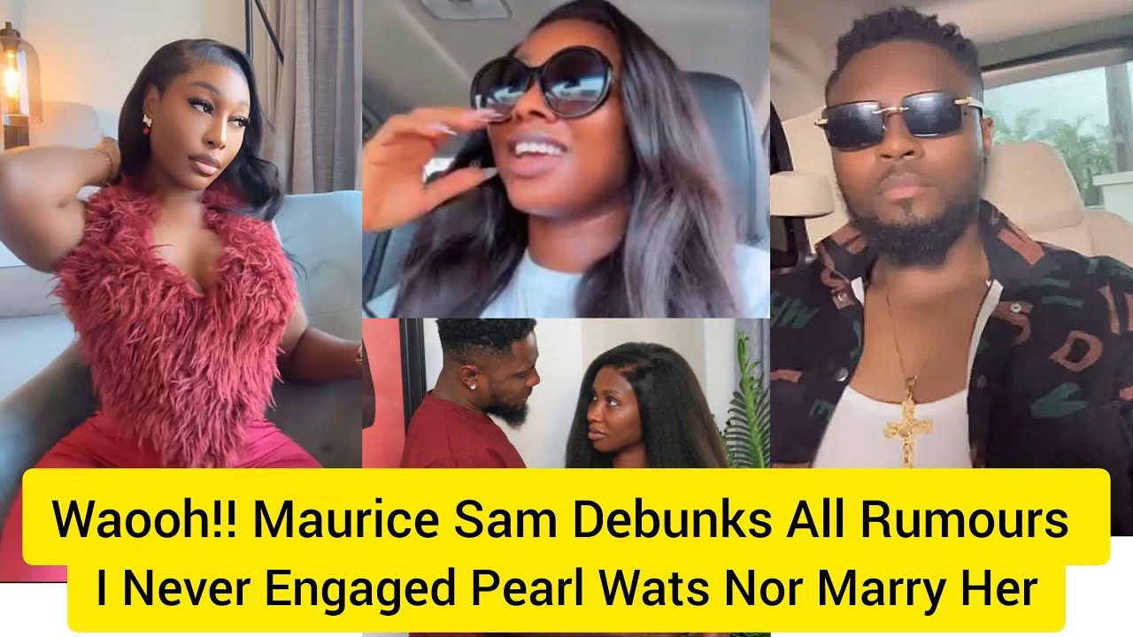 Waooh.!! Maurice Sam Debunks All Rumours of His Engagement to Pearl Wats with His Post #breakingnews