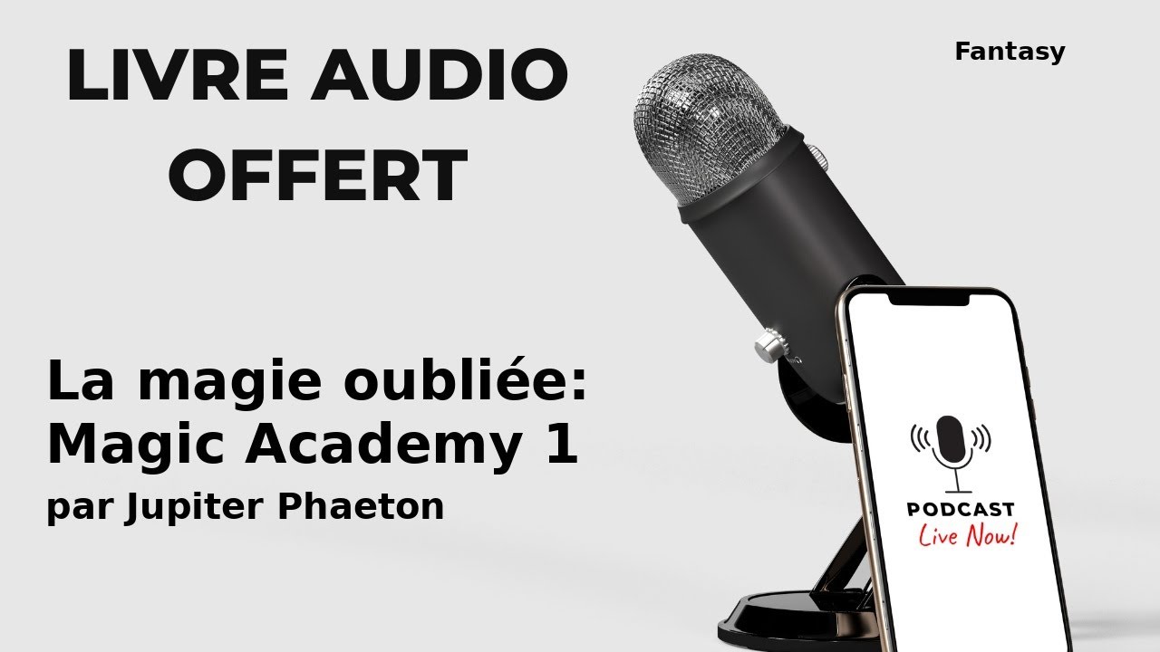 La magie oubli&eacute;e: Magic Academy 1 de Jupiter Phaeton - Livre Audio Gratuit