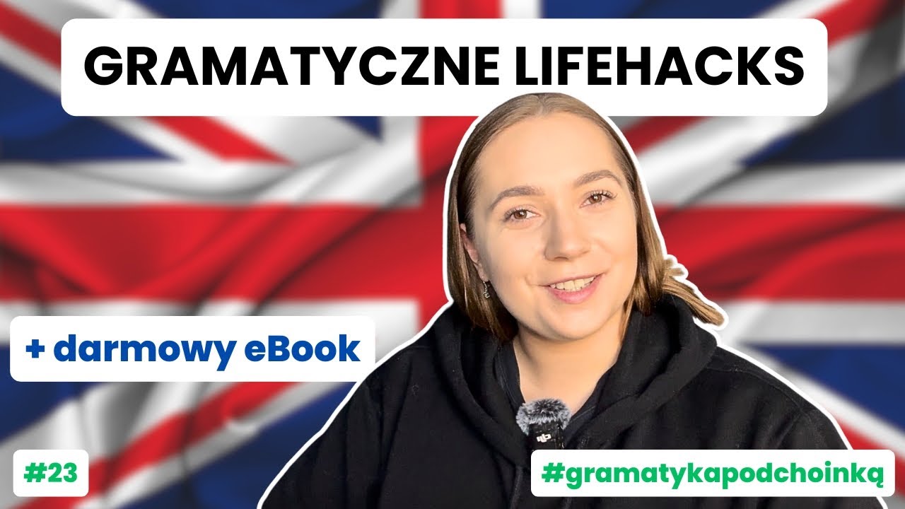 8 LIFEHACKÓW, KTÓRE ZMIENIĄ TWÓJ ANGIELSKI NA ZAWSZE! SPOSOBY NA NATURALNĄ GRAMATYKĘ JAK NATIVE!