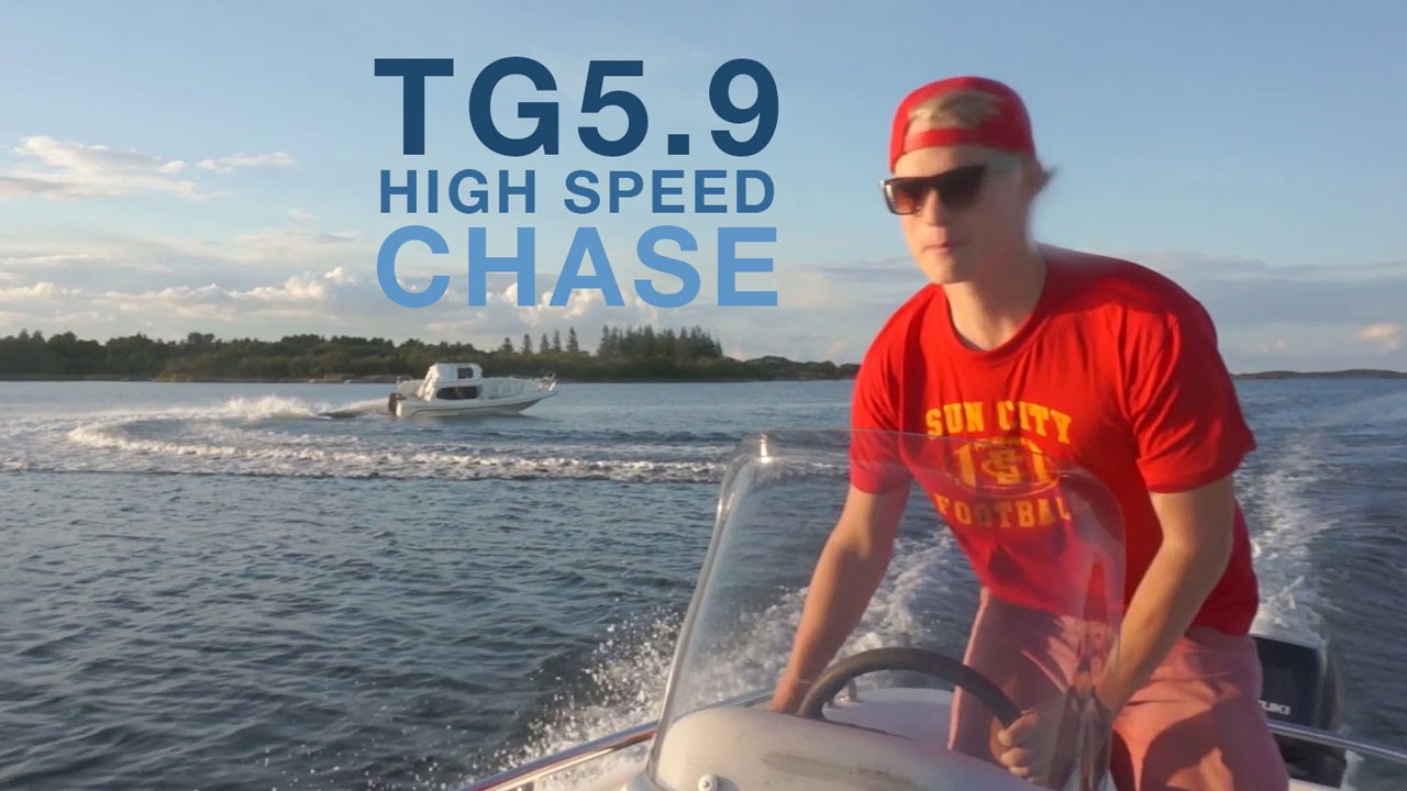 TG 5.9 boat chase