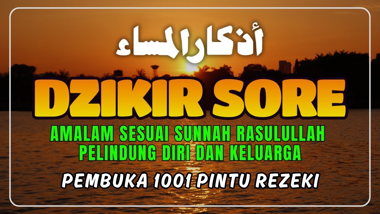 Dzikir Sore Sesuai Sunnah Rasulullah ﷺ | Penentram Hati & Perlindungan Malam