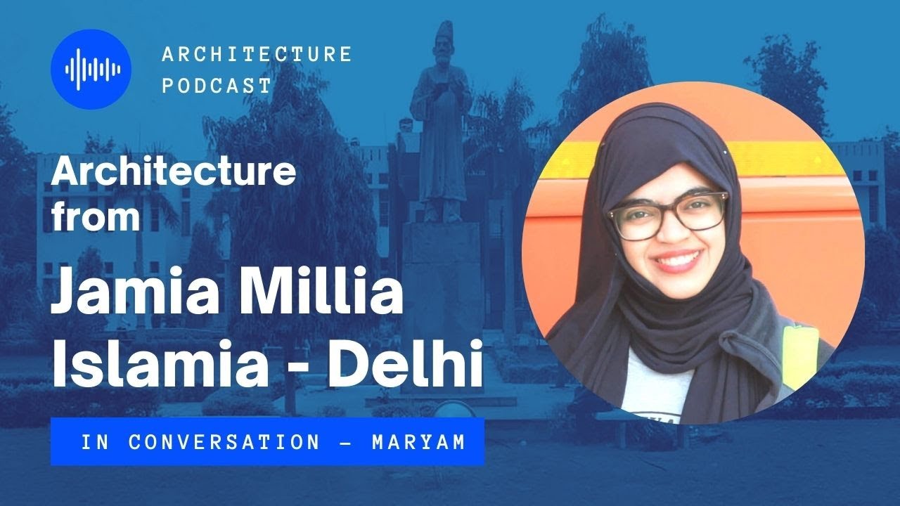 Architecture from Jamia Millia Delhi | Podcast - Maryam | Scope, Placement, Fees & Maryam Portfolio