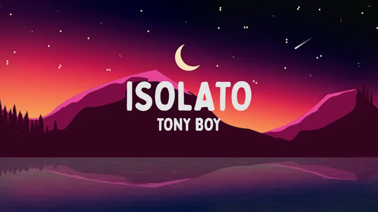 Tony Boy - Isolato (Testo/Lyrics)
