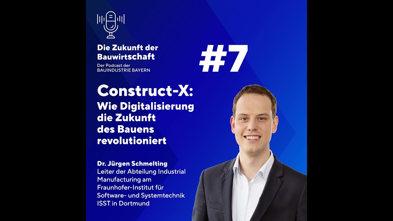 #7 Construct-X: Wie Digitalisierung die Zukunft des Bauens revolutioniert
